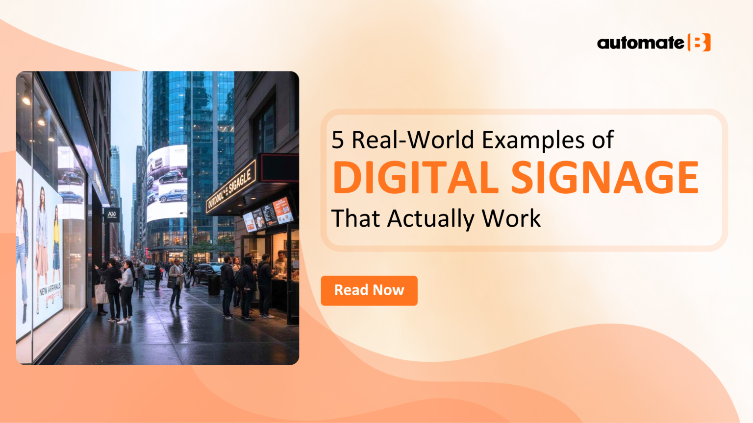 5 Real-World Examples of Digital Signage That Actually Work