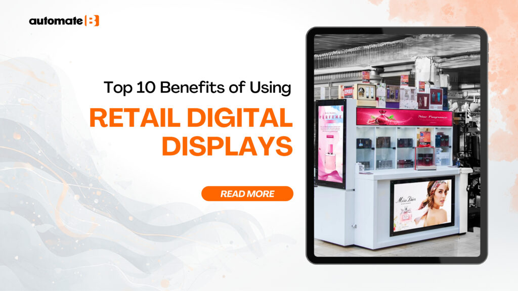 Top 10 Benefits of Using Retail Digital Displays