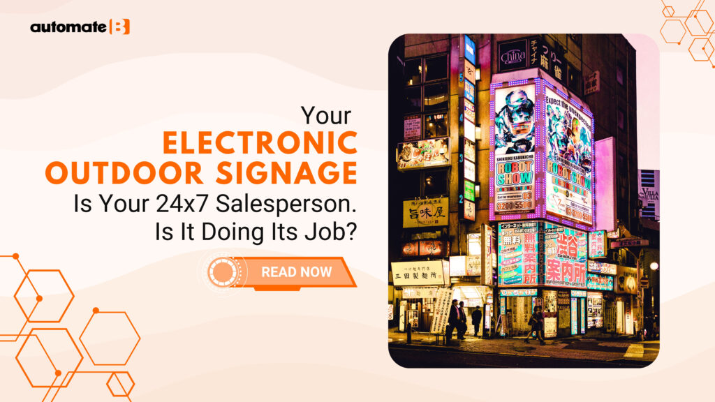 Your Electronic Outdoor Signage Is Your 24/7 Salesperson, Is It Doing Its Job?